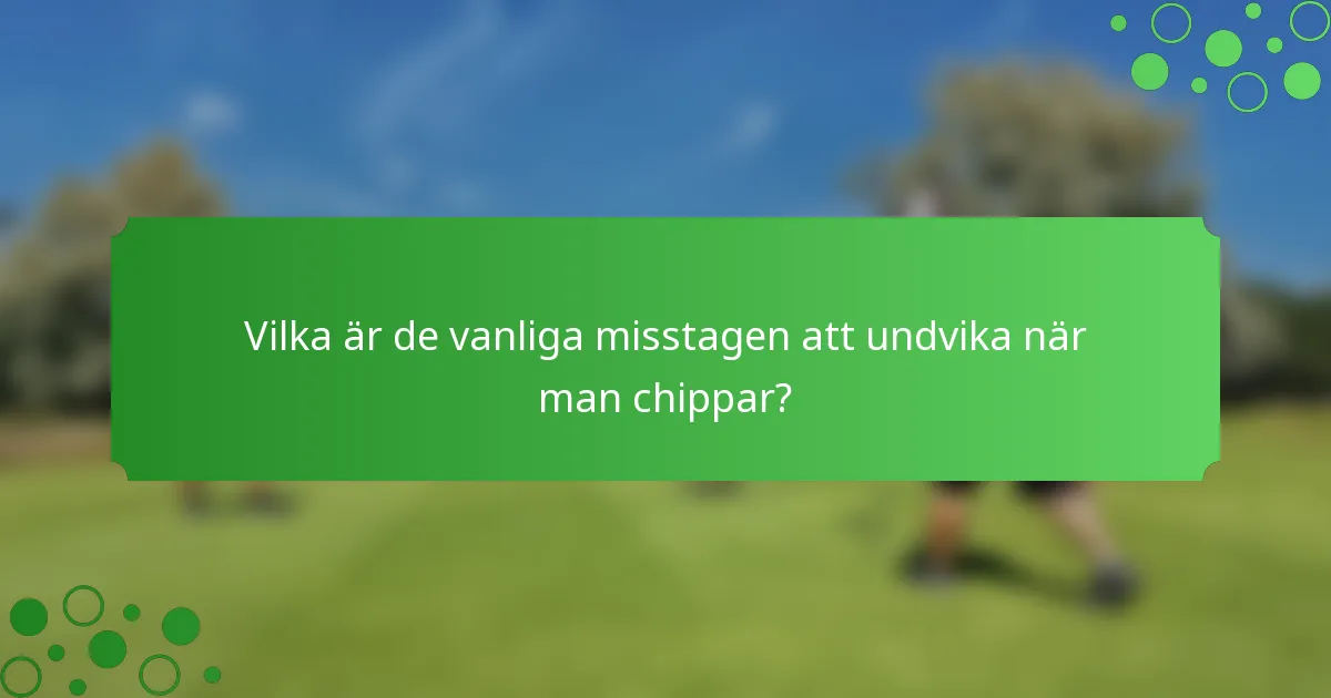 Vilka är de vanliga misstagen att undvika när man chippar?